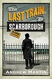 The Last Train to Scarborough - Andrew Martin